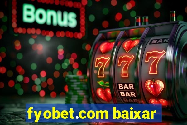 fyobet.com baixar